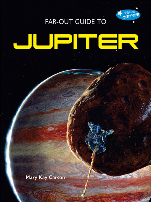 Title details for Far-Out Guide to Jupiter by Mary Kay Carson - Available